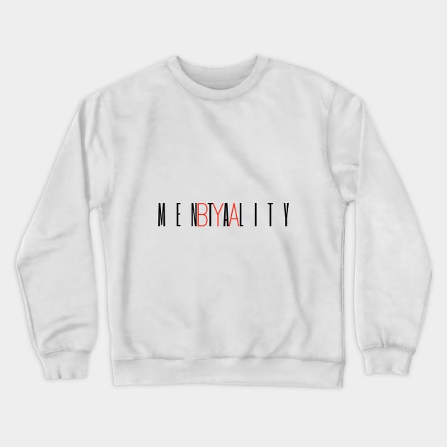 BYA Mentality Tall Black Crewneck Sweatshirt by Single_Simulcast